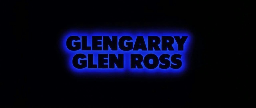 Glengarry Glen Ross | Rowesk