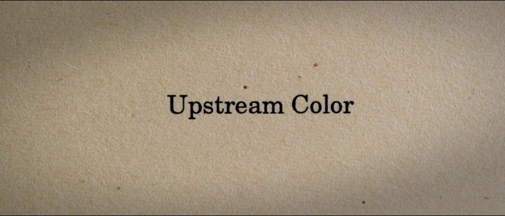 Upstream Color Title Card