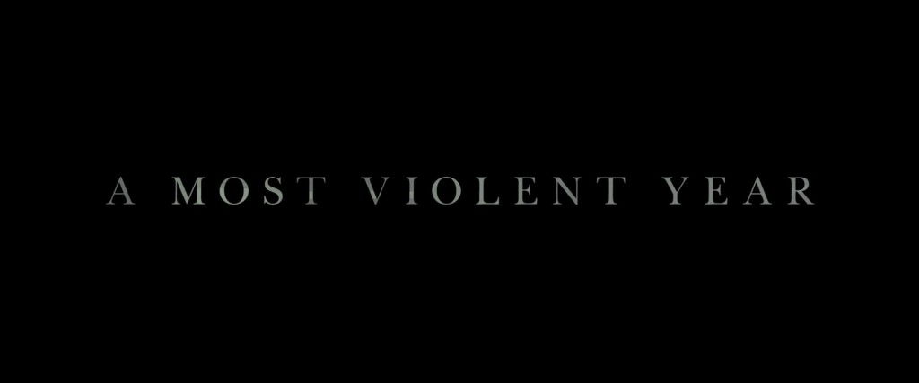 A Most Violent Year Title Card