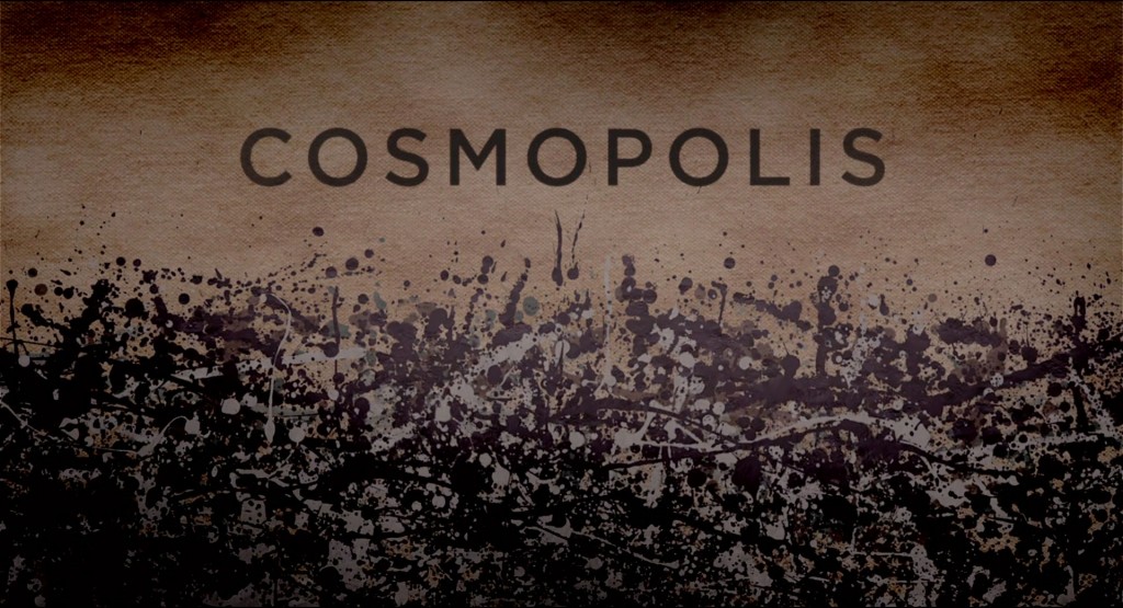 Cosmopolis Title Card