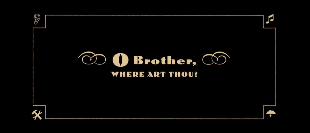 O Brother Where Art Thou Title Card
